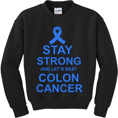 Stay Strong And Let's Beat Colon Cancer Kids Sweatshirt
