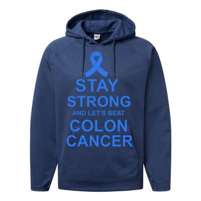 Stay Strong And Let's Beat Colon Cancer Performance Fleece Hoodie