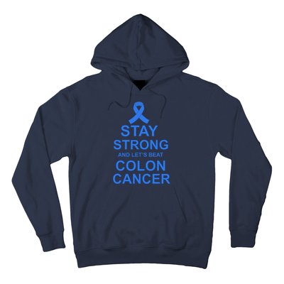 Stay Strong And Let's Beat Colon Cancer Hoodie