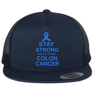 Stay Strong And Let's Beat Colon Cancer Flat Bill Trucker Hat