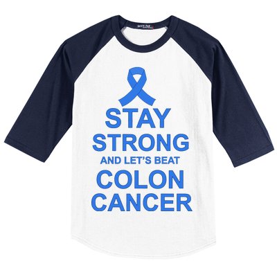 Stay Strong And Let's Beat Colon Cancer Baseball Sleeve Shirt