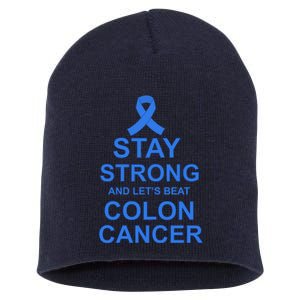 Stay Strong And Let's Beat Colon Cancer Short Acrylic Beanie