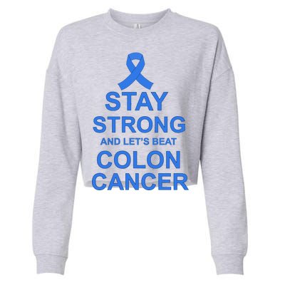 Stay Strong And Let's Beat Colon Cancer Cropped Pullover Crew