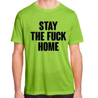 Stay The F--K Home Social Distancing Adult ChromaSoft Performance T-Shirt