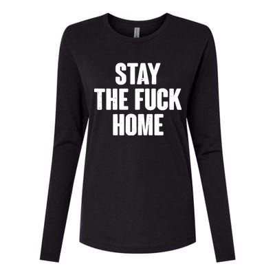 Stay The F--K Home Social Distancing Womens Cotton Relaxed Long Sleeve T-Shirt