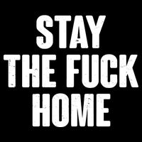 Stay The F--K Home Social Distancing Sweatshirt