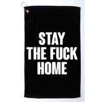 Stay The F--K Home Social Distancing Golf Towel