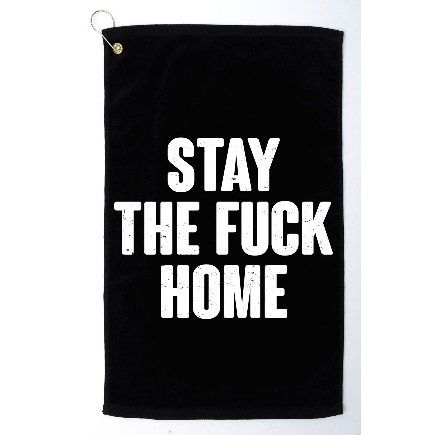 Stay The F--K Home Social Distancing Golf Towel