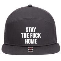 Stay The F--K Home Social Distancing 7 Panel Mesh Trucker Snapback Hat