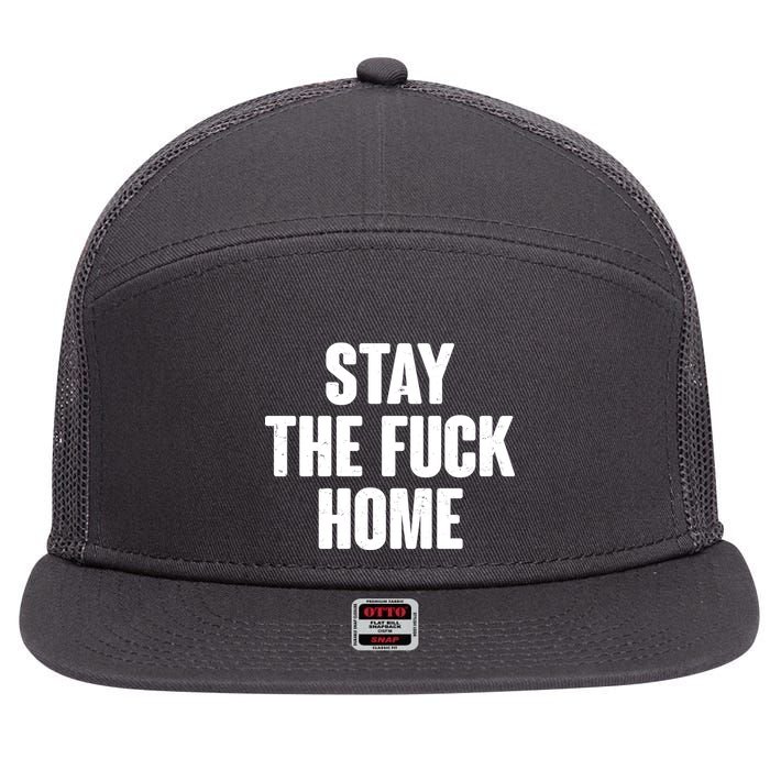 Stay The F--K Home Social Distancing 7 Panel Mesh Trucker Snapback Hat