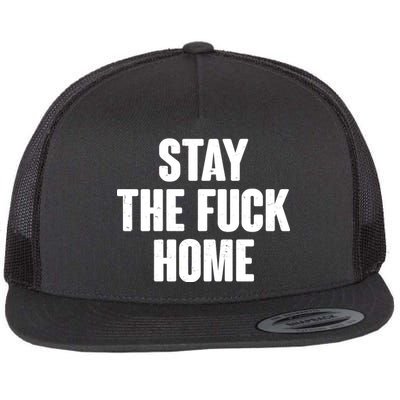 Stay The F--K Home Social Distancing Flat Bill Trucker Hat