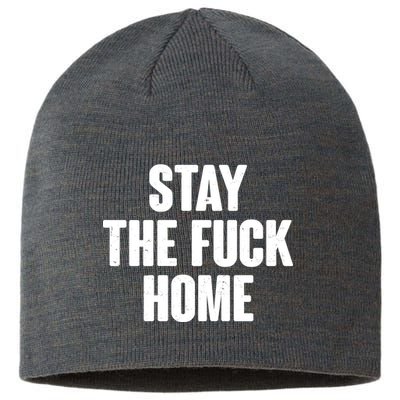 Stay The F--K Home Social Distancing Sustainable Beanie