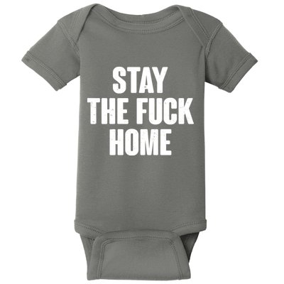 Stay The F--K Home Social Distancing Baby Bodysuit