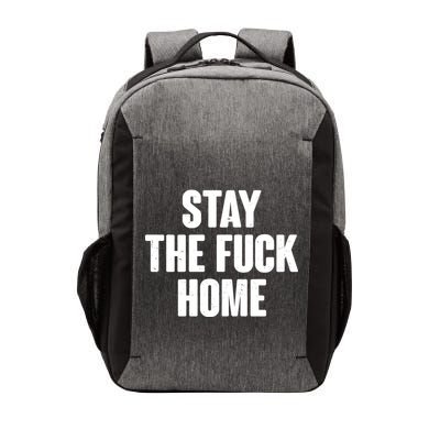 Stay The F--K Home Social Distancing Vector Backpack
