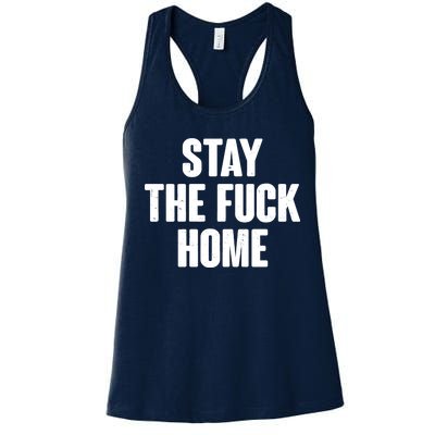 Stay The F--K Home Social Distancing Women's Racerback Tank