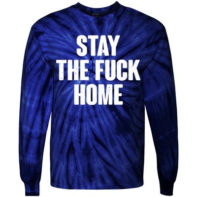 Stay The F--K Home Social Distancing Tie-Dye Long Sleeve Shirt