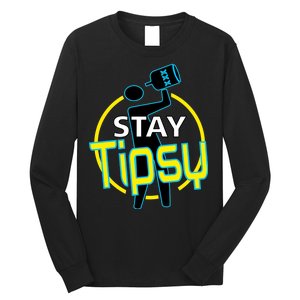 Stay Tipsy Long Sleeve Shirt