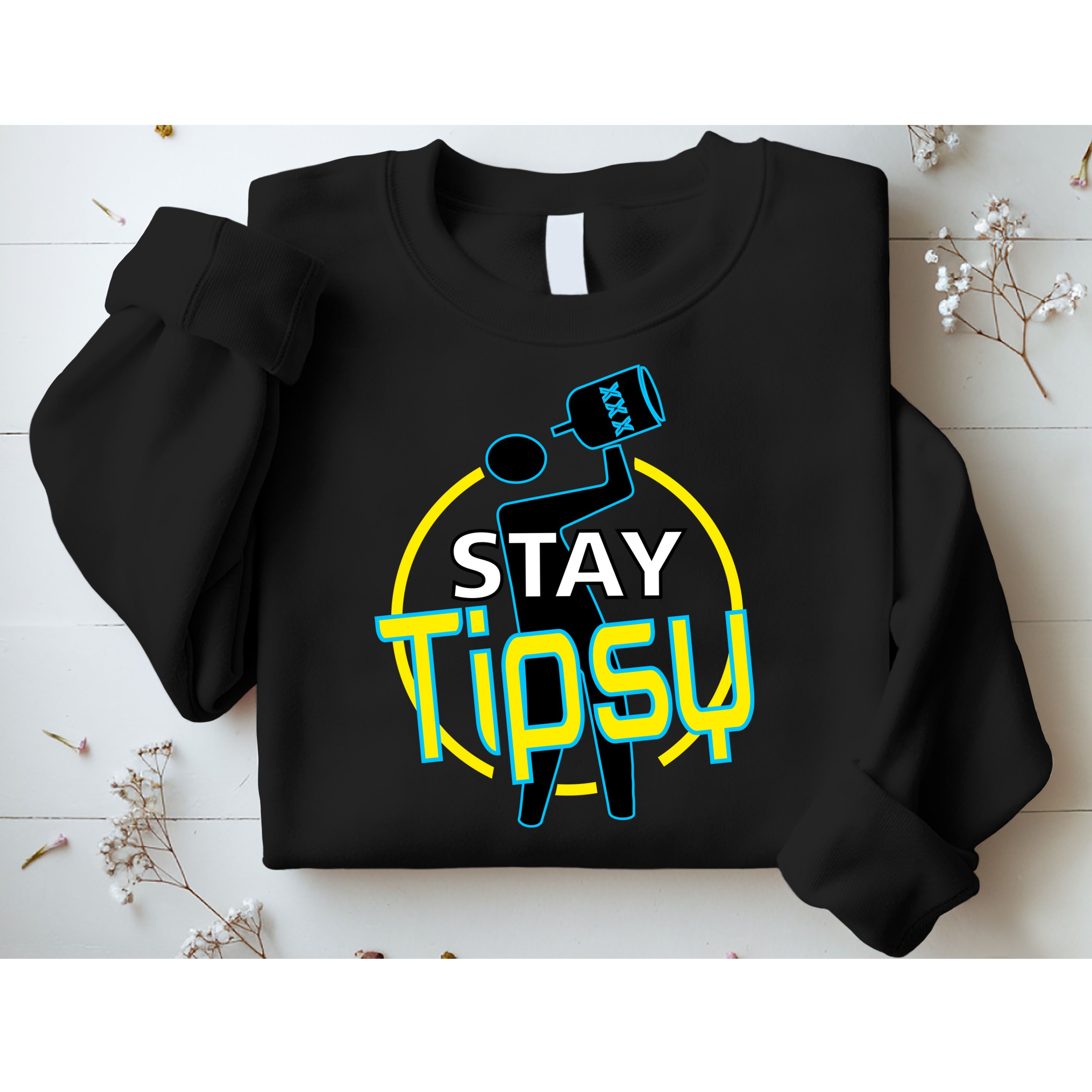 Stay Tipsy Sweatshirt