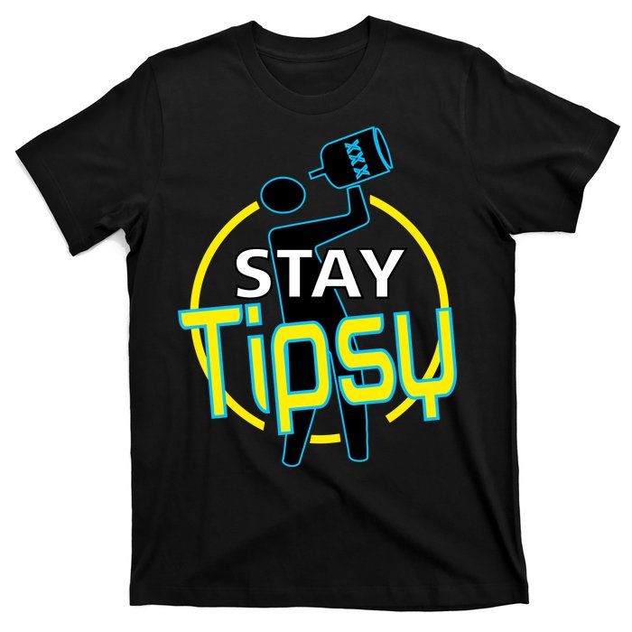 Stay Tipsy T-Shirt