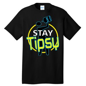 Stay Tipsy Tall T-Shirt