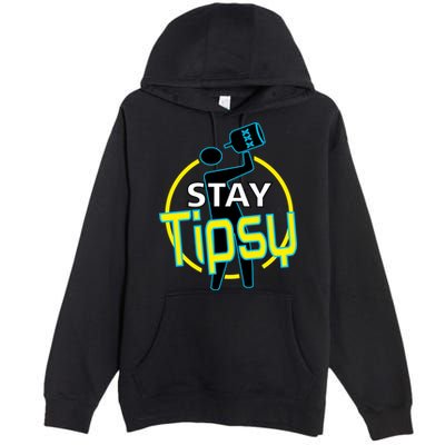 Stay Tipsy Premium Pullover Hoodie