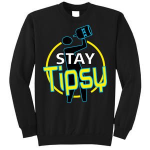 Stay Tipsy Tall Sweatshirt