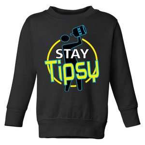 Stay Tipsy Toddler Sweatshirt