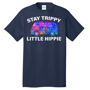 Stay Trippy Little Hippie Tall T-Shirt