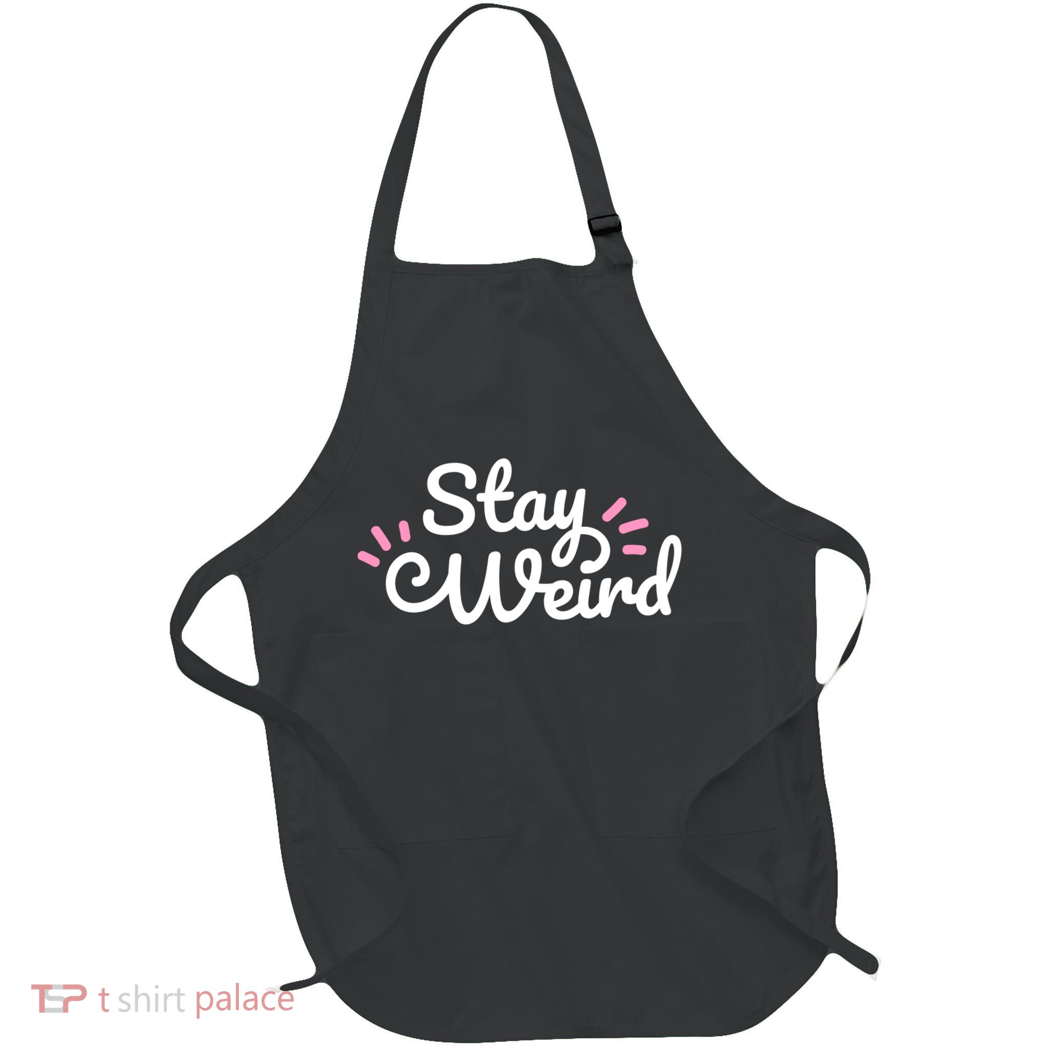Stay Weird Full-Length Apron With Pockets
