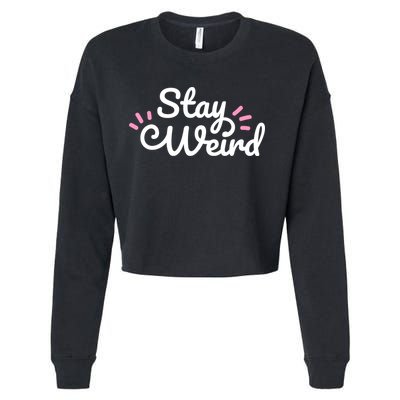 Stay Weird Cropped Pullover Crew