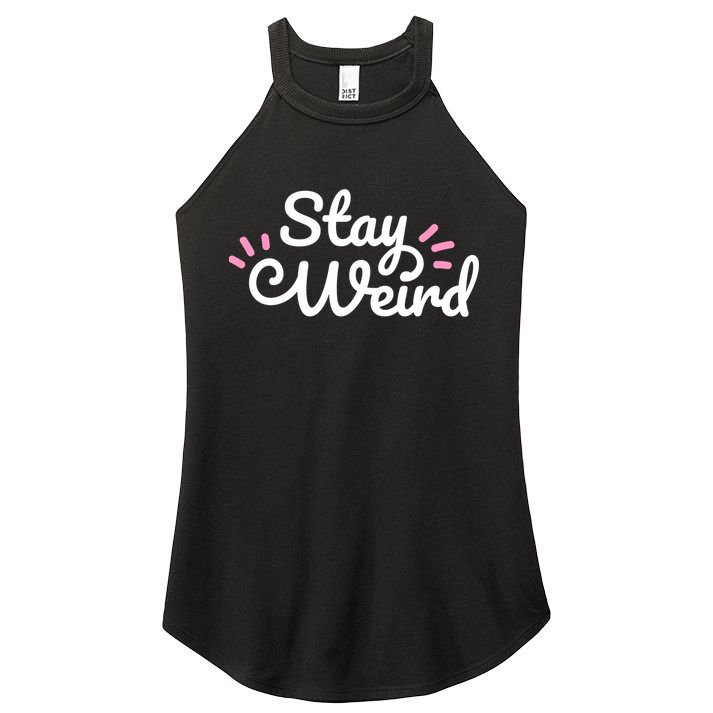 Stay Weird Women's Perfect Tri Rocker Tank