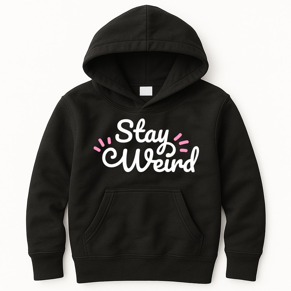 Stay Weird Kids Hoodie