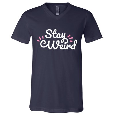 Stay Weird V-Neck T-Shirt