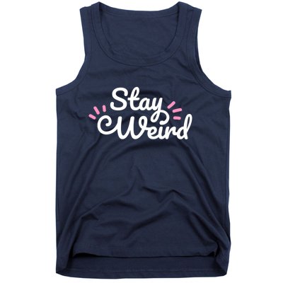 Stay Weird Tank Top