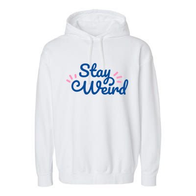 Stay Weird Garment-Dyed Fleece Hoodie