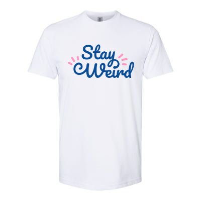 Stay Weird Softstyle® CVC T-Shirt