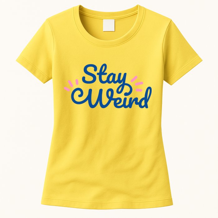 Stay Weird Womens T-Shirt