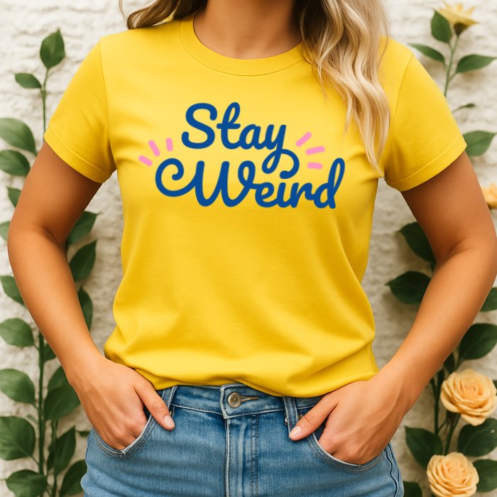 Stay Weird Womens T-Shirt