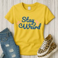 Stay Weird Womens T-Shirt