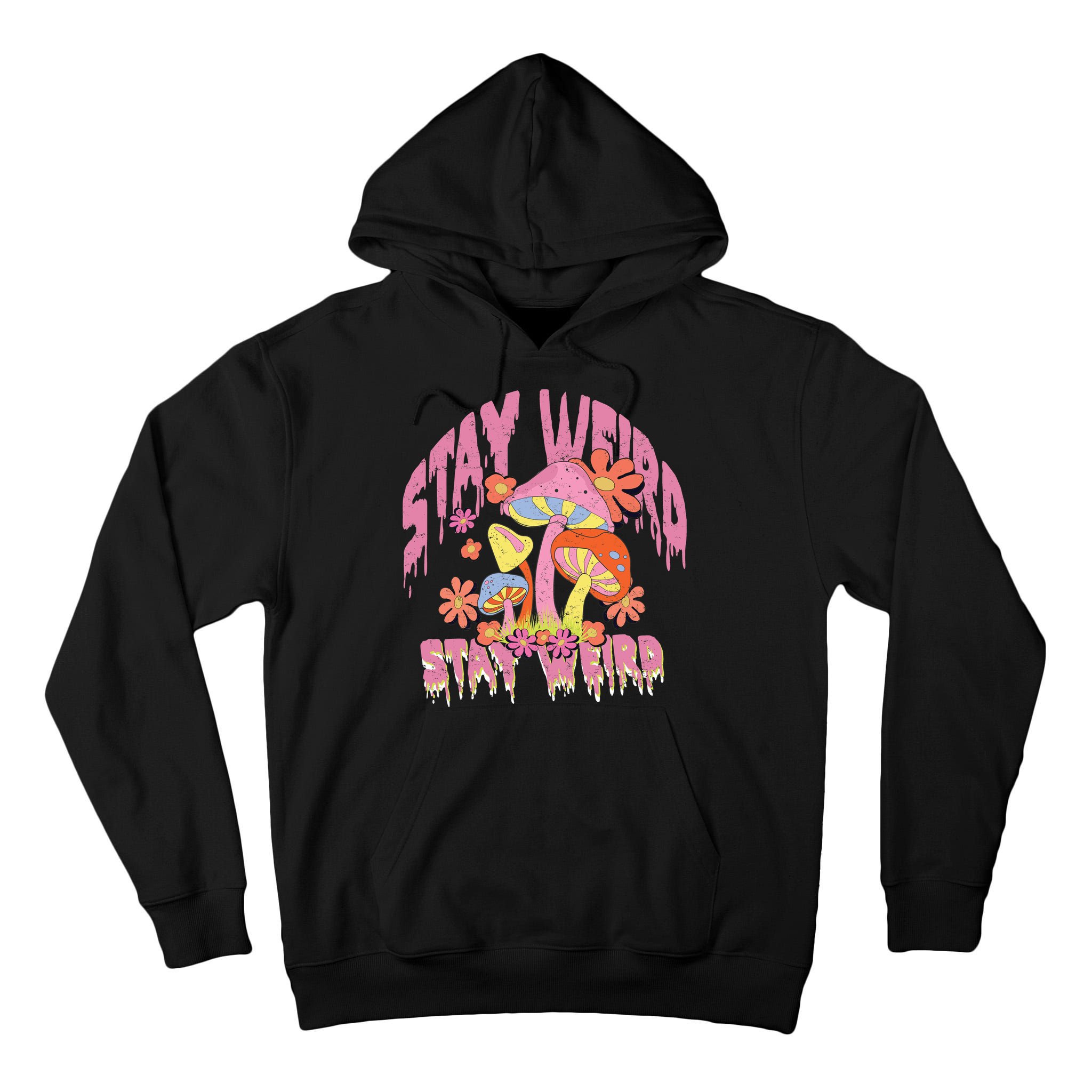 Stay Weird Mushrooms Tall Hoodie