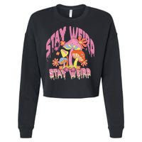 Stay Weird Mushrooms Cropped Pullover Crew