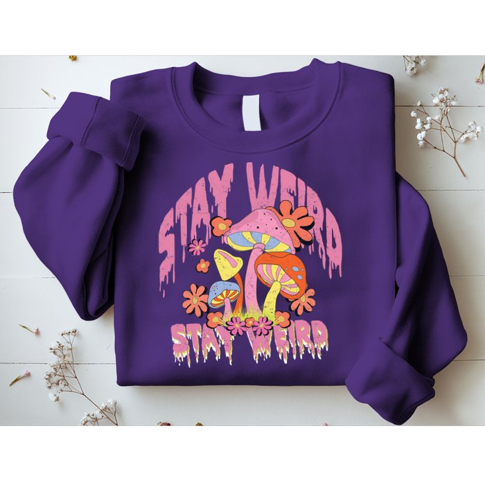 Stay Weird Mushrooms Sweatshirt