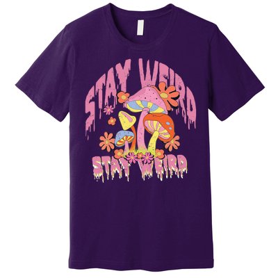 Stay Weird Mushrooms Premium T-Shirt