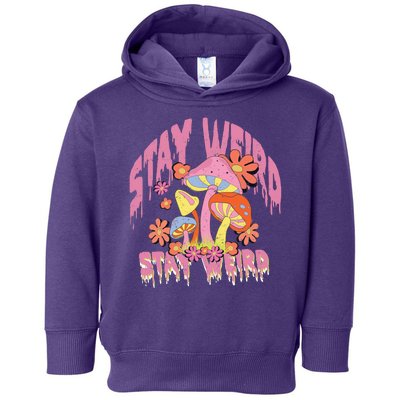 Stay Weird Mushrooms Toddler Hoodie