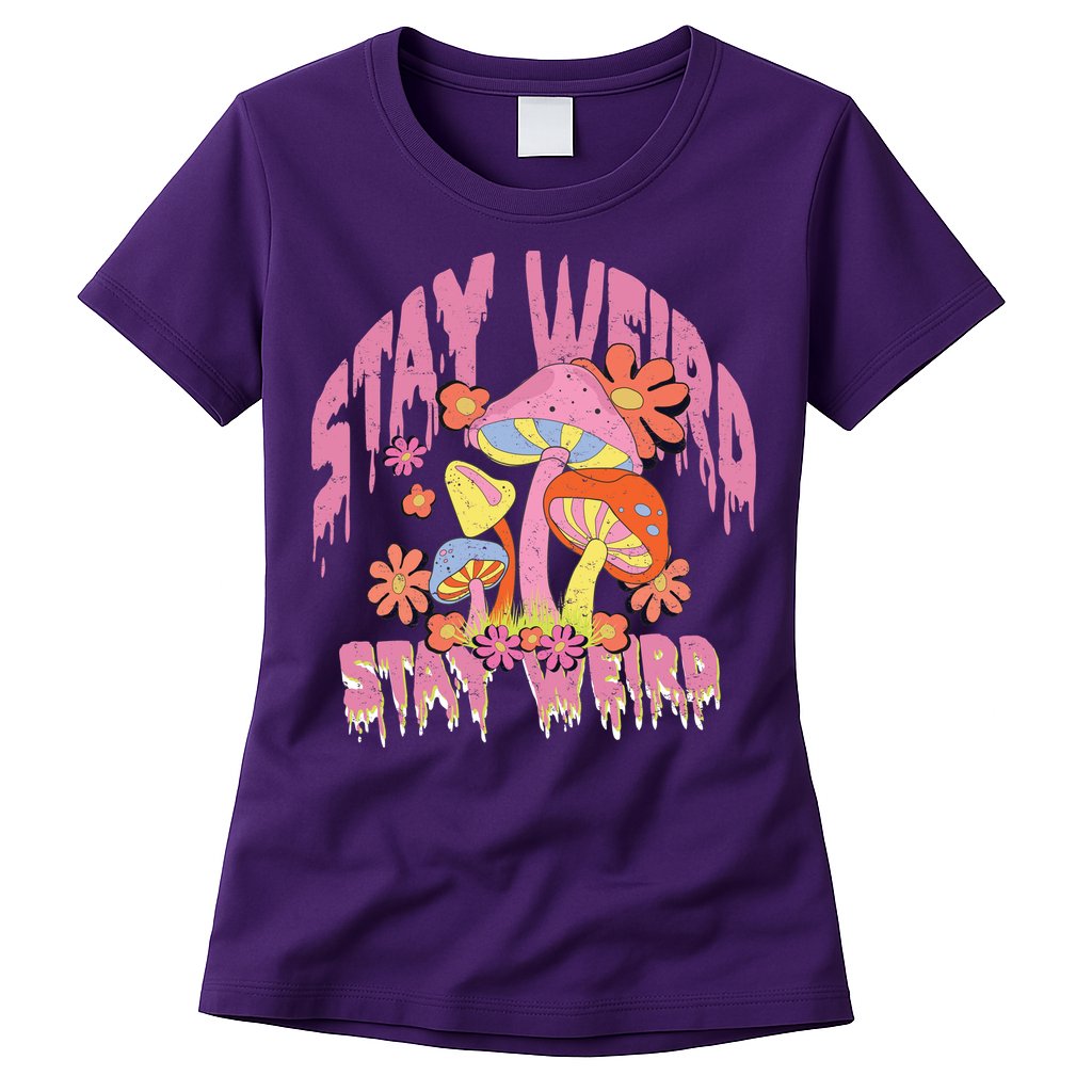 Stay Weird Mushrooms Womens T-Shirt