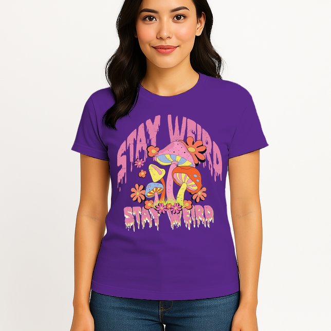 Stay Weird Mushrooms Womens T-Shirt