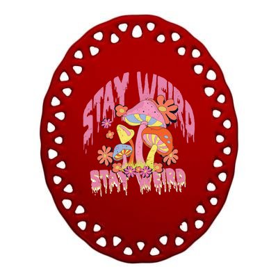 Stay Weird Mushrooms Ceramic Oval Ornament