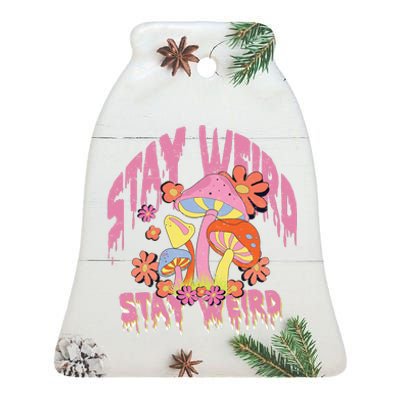 Stay Weird Mushrooms Ceramic Bell Ornament