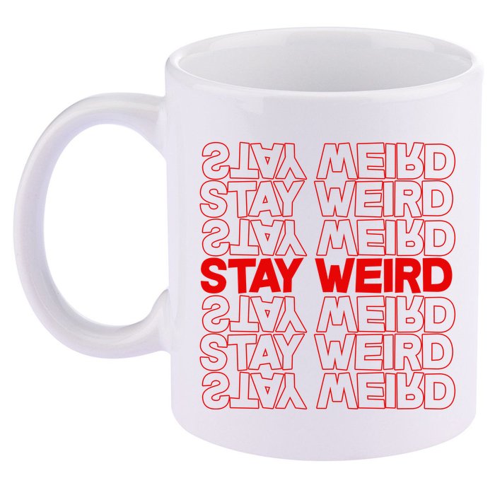 Stay Weird Text Pattern 11oz C Handle Ceramic Mug