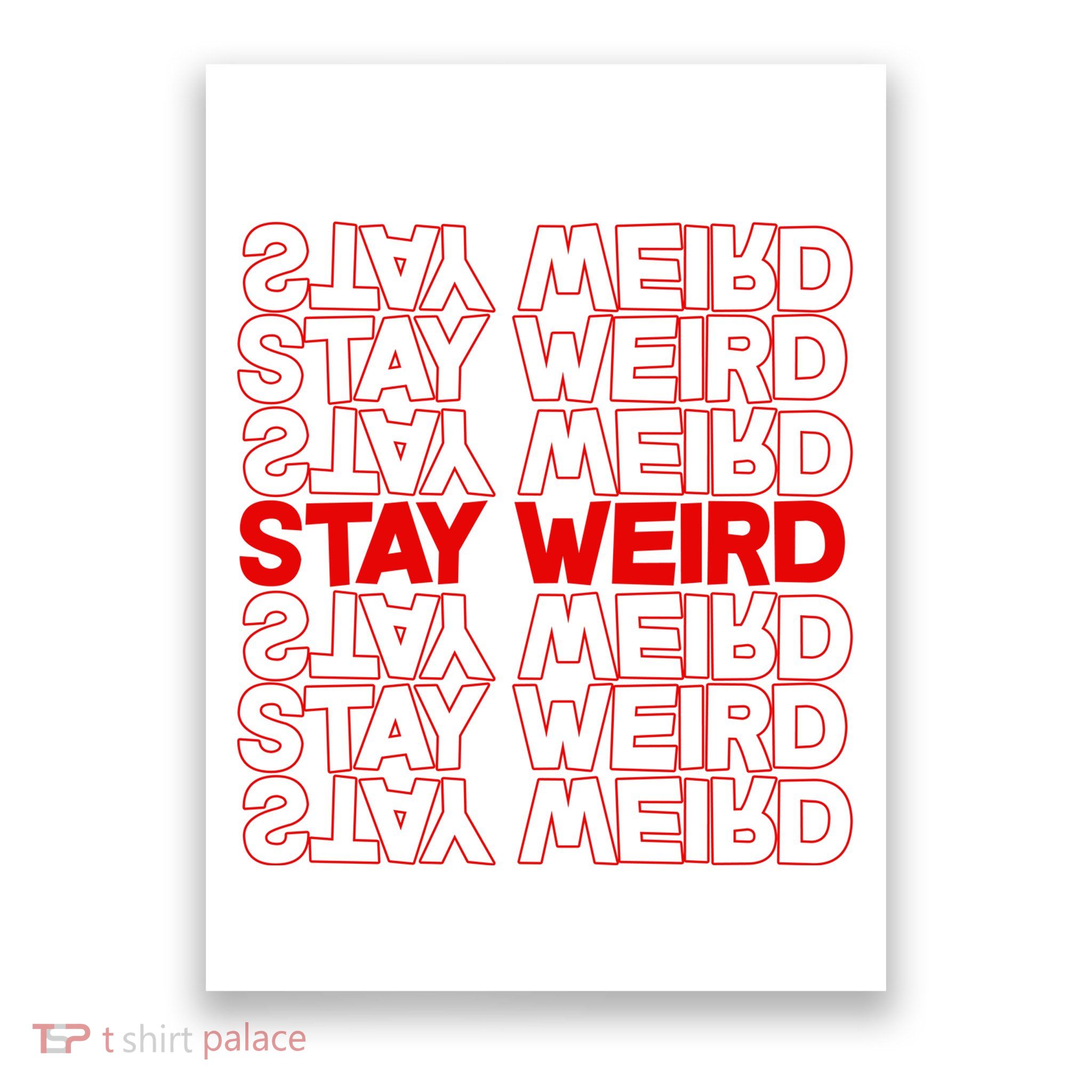 Stay Weird Text Pattern Poster
